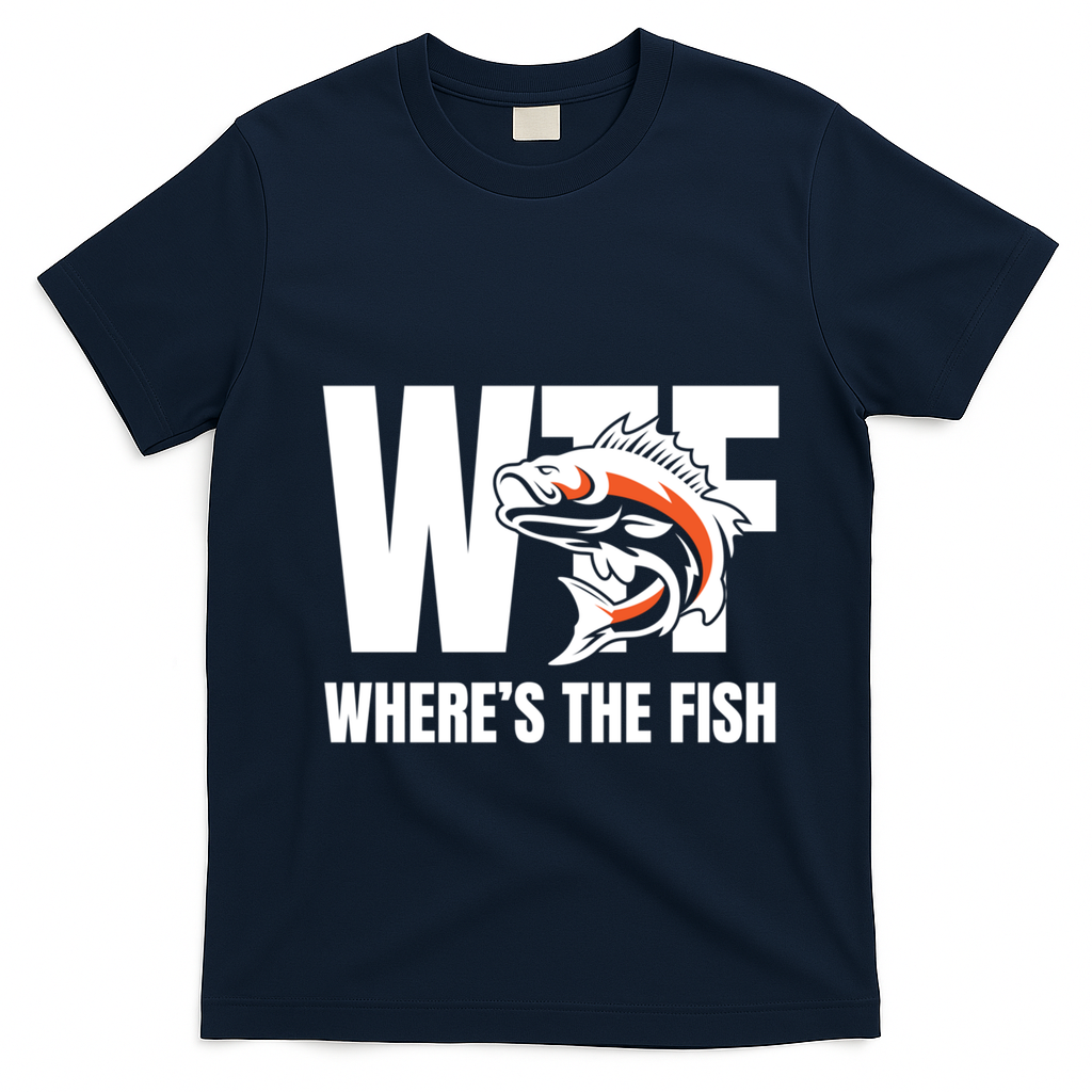 Wtf WhereS The Fish S Funny Fishing Funny Gift Fathers Day Cool Gift T-Shirt - Navy Blue