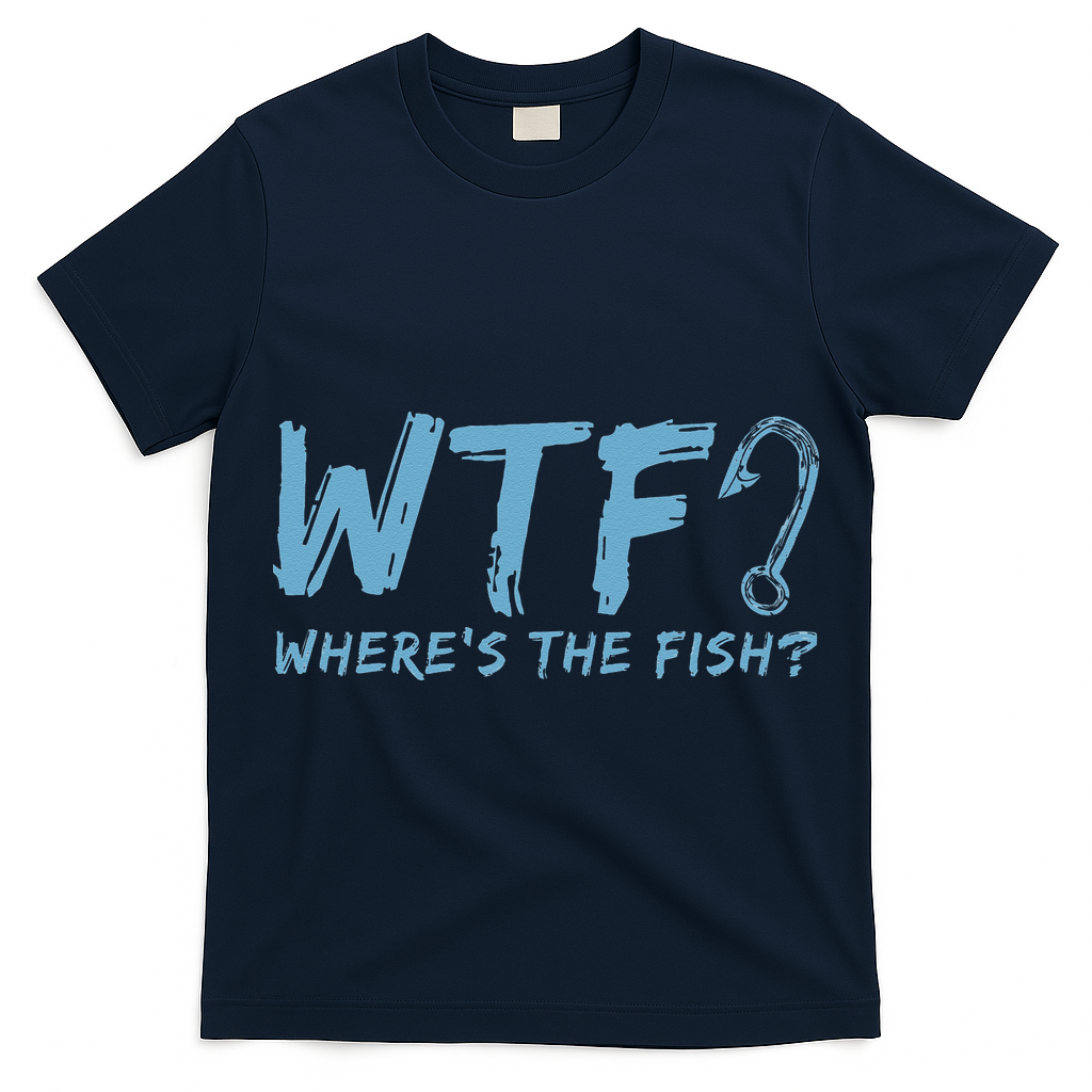 WTF Wheres The Fish Gift Funny Fishing Quote Fishing T-Shirt