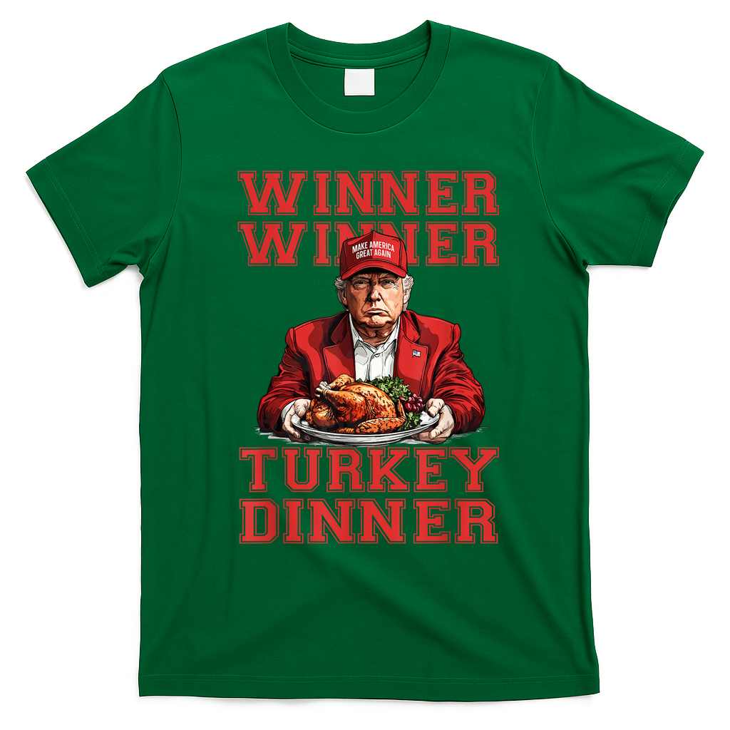 Winner Winner Turkey Dinner Donald Trump Usa Thanksgiving T-Shirt - Irish Green