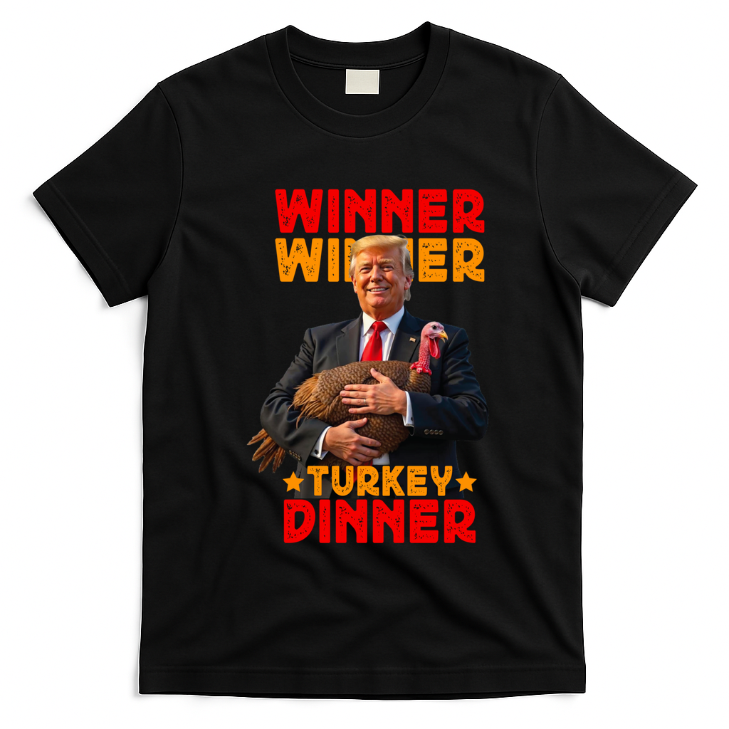 Winner Winner Turkey Dinner Funny Trump Thanksgiving Gift T-Shirt - Black