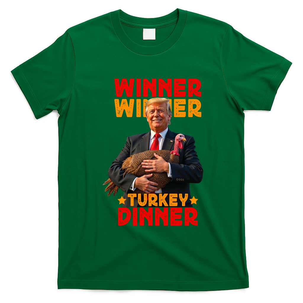 Winner Winner Turkey Dinner Funny Trump Thanksgiving Gift T-Shirt - Irish Green