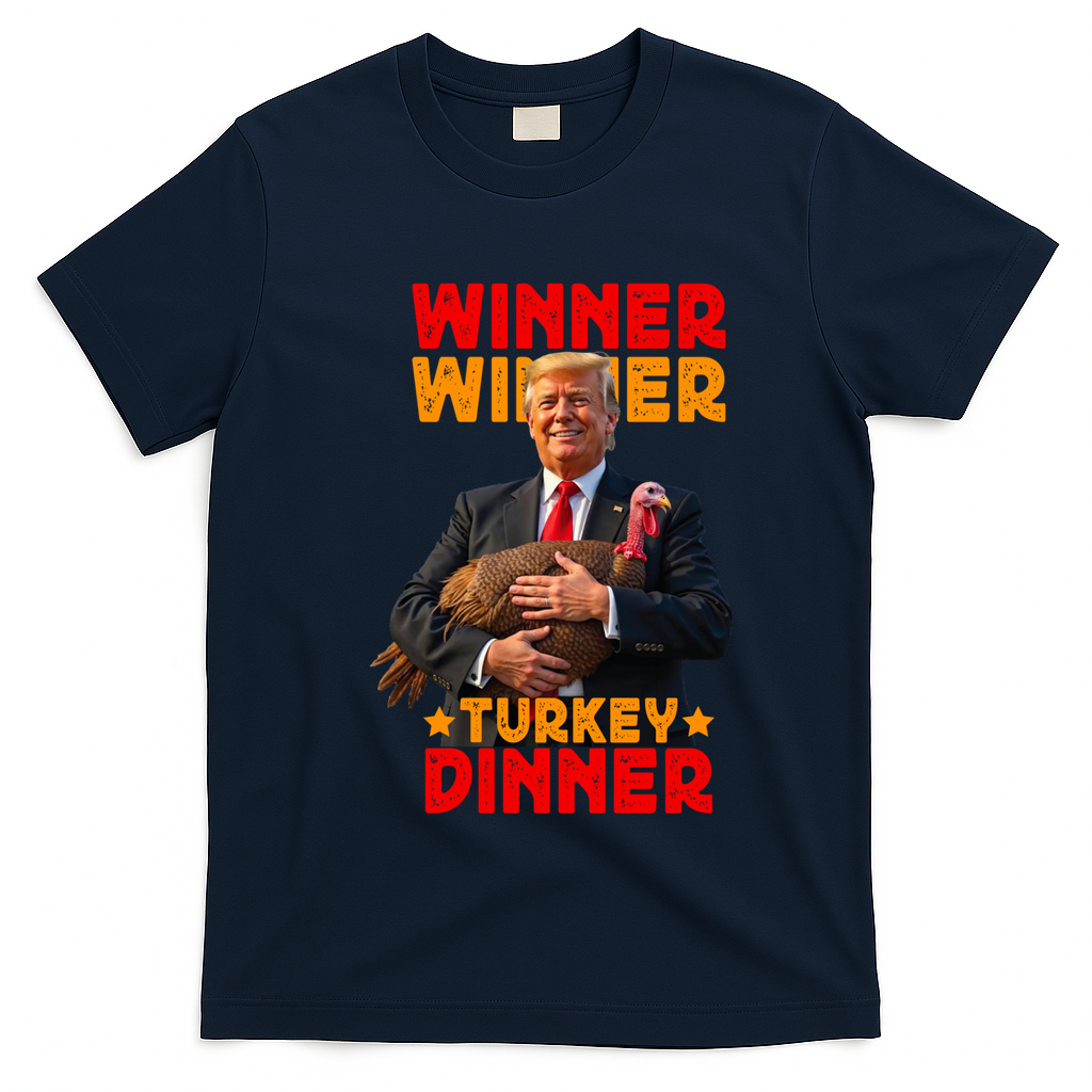 Winner Winner Turkey Dinner Funny Trump Thanksgiving Gift T-Shirt - Navy Blue