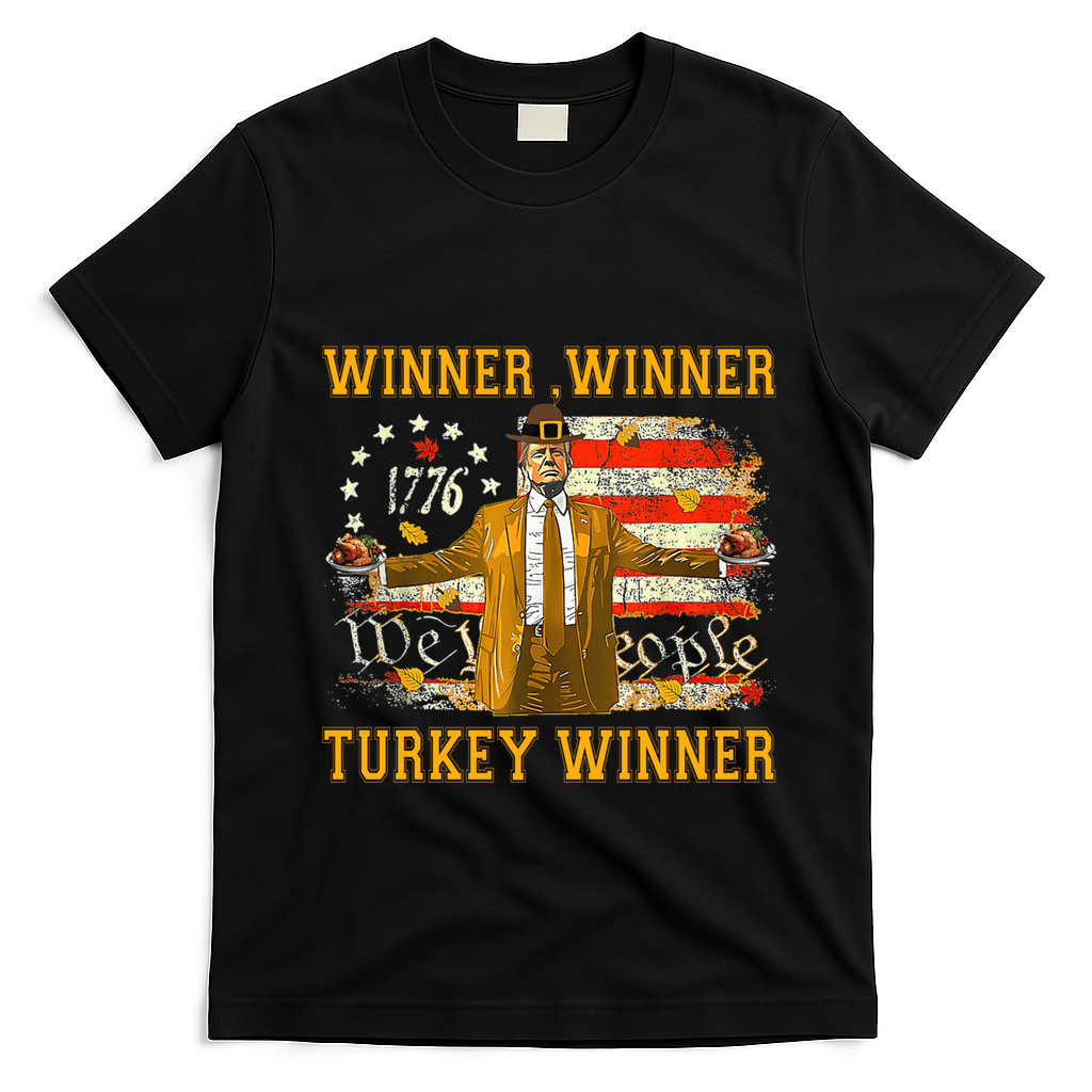Winner Winner Turkey Dinner Humor Funny Trump Thanksgiving Gift T-Shirt - Black