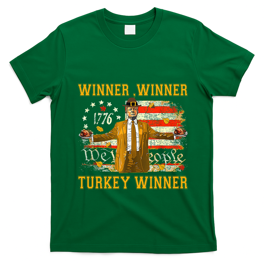 Winner Winner Turkey Dinner Humor Funny Trump Thanksgiving Gift T-Shirt - Irish Green