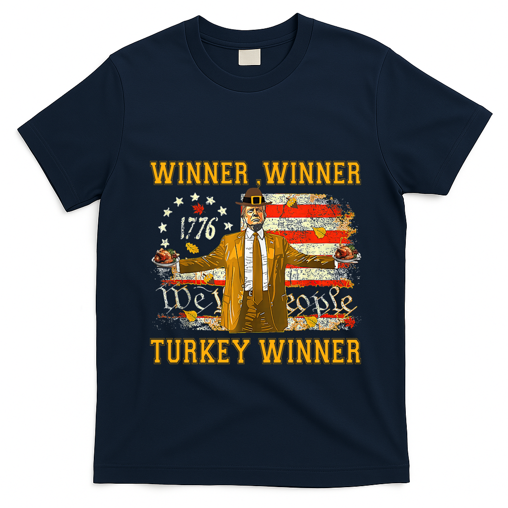 Winner Winner Turkey Dinner Humor Funny Trump Thanksgiving Gift T-Shirt - Navy Blue