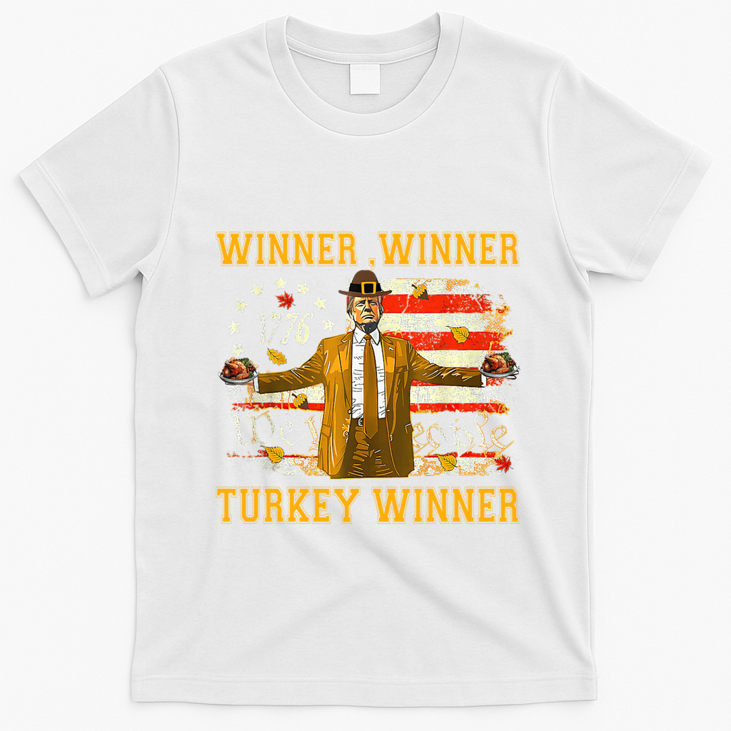 Winner Winner Turkey Dinner Humor Funny Trump Thanksgiving Gift T-Shirt - White