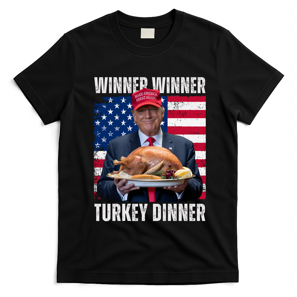 Winner Winner Turkey Dinner Humor Funny Trump Thanksgiving Meaningful Gift T-Shirt - Black