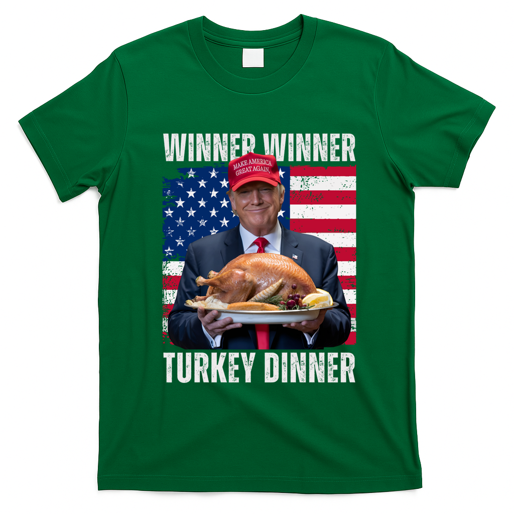 Winner Winner Turkey Dinner Humor Funny Trump Thanksgiving Meaningful Gift T-Shirt - Irish Green