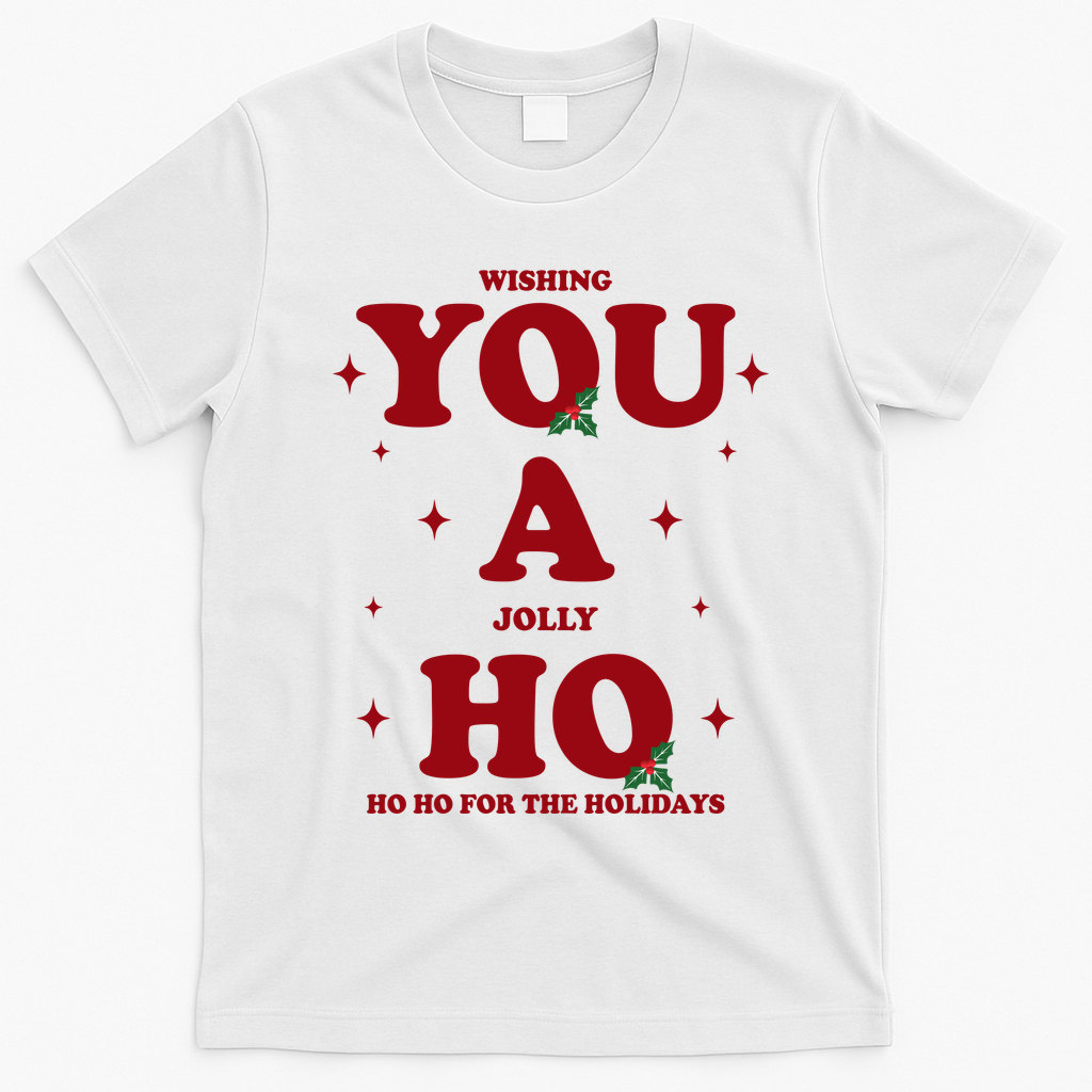 Wishing You A Jolly Ho Ho Ho For The Holidays T-Shirt - White