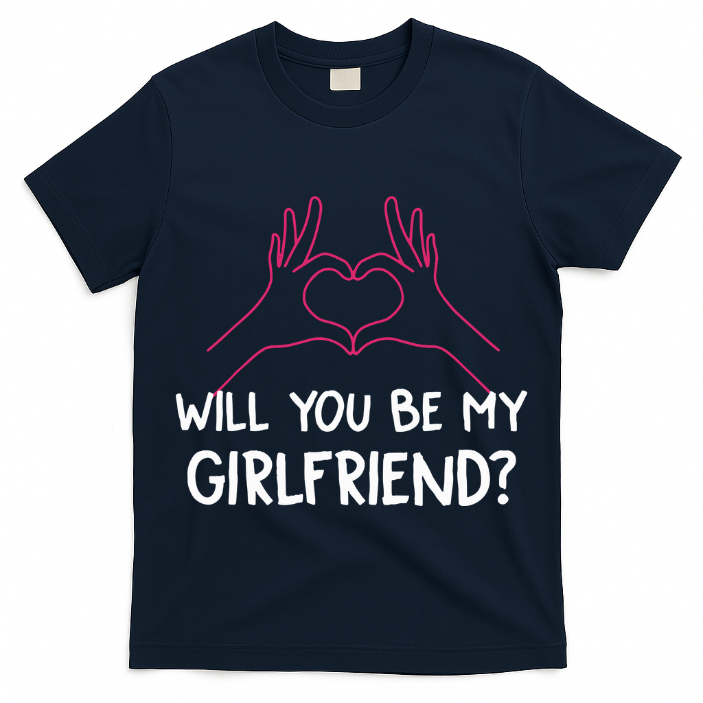 Will You Be My Girlfriend I Love Relationship Valentine T-Shirt
