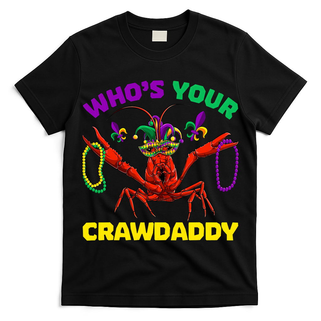 Whos Your Crawdaddy Crawfish Jester Beads Funny Mardi Gras Meaningful Gift T-Shirt