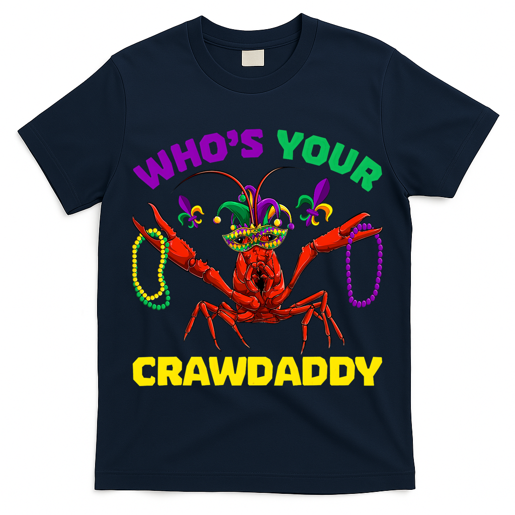 Whos Your Crawdaddy Crawfish Jester Beads Funny Mardi Gras Meaningful Gift T-Shirt