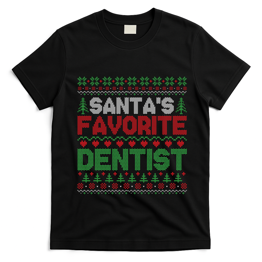 Xmas SantaS Favorite Dentist Funny Ugly Christmas Gift T-Shirt - Black