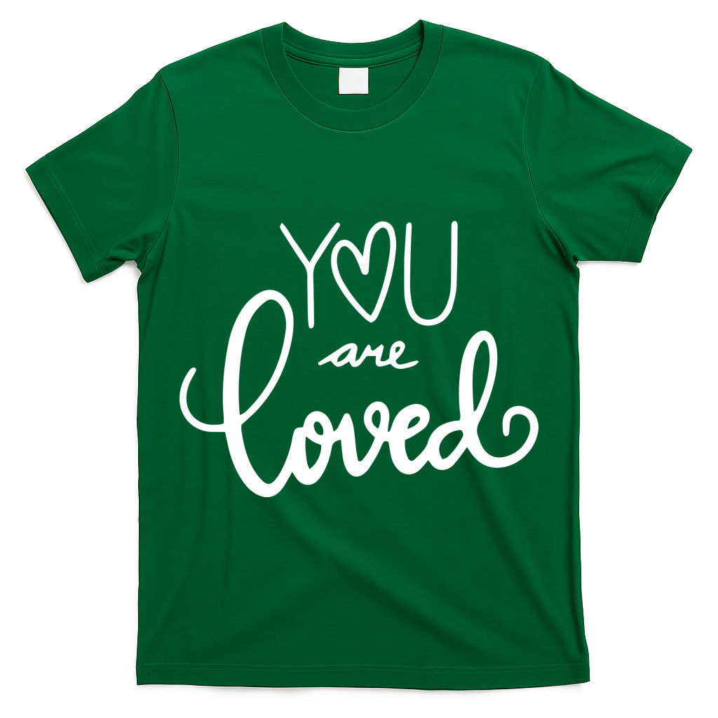 You Are Loved Cute Gift T-Shirt