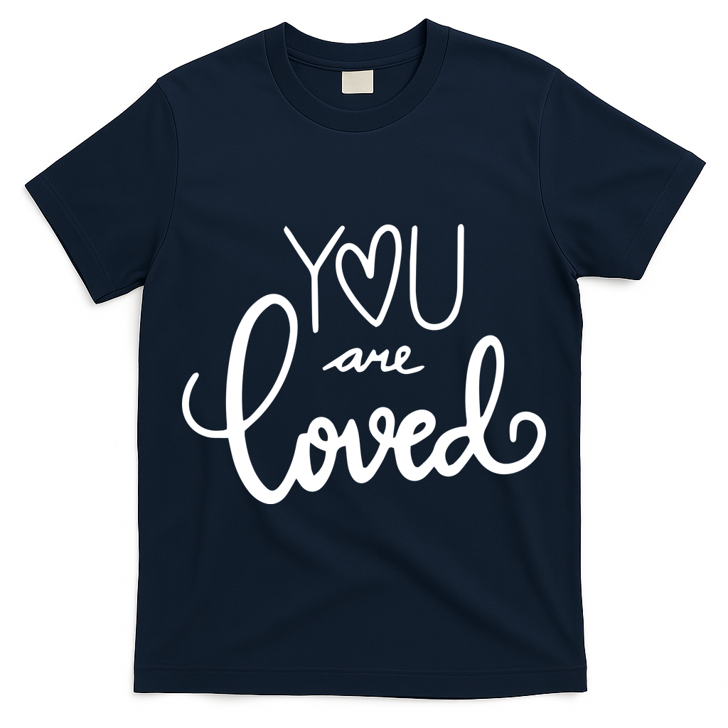 You Are Loved Cute Gift T-Shirt
