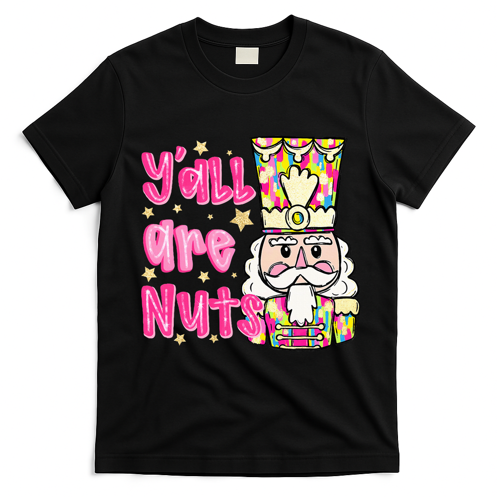 YAll Are Nuts Merry Christmas Nutcracker Lover T-Shirt - Black