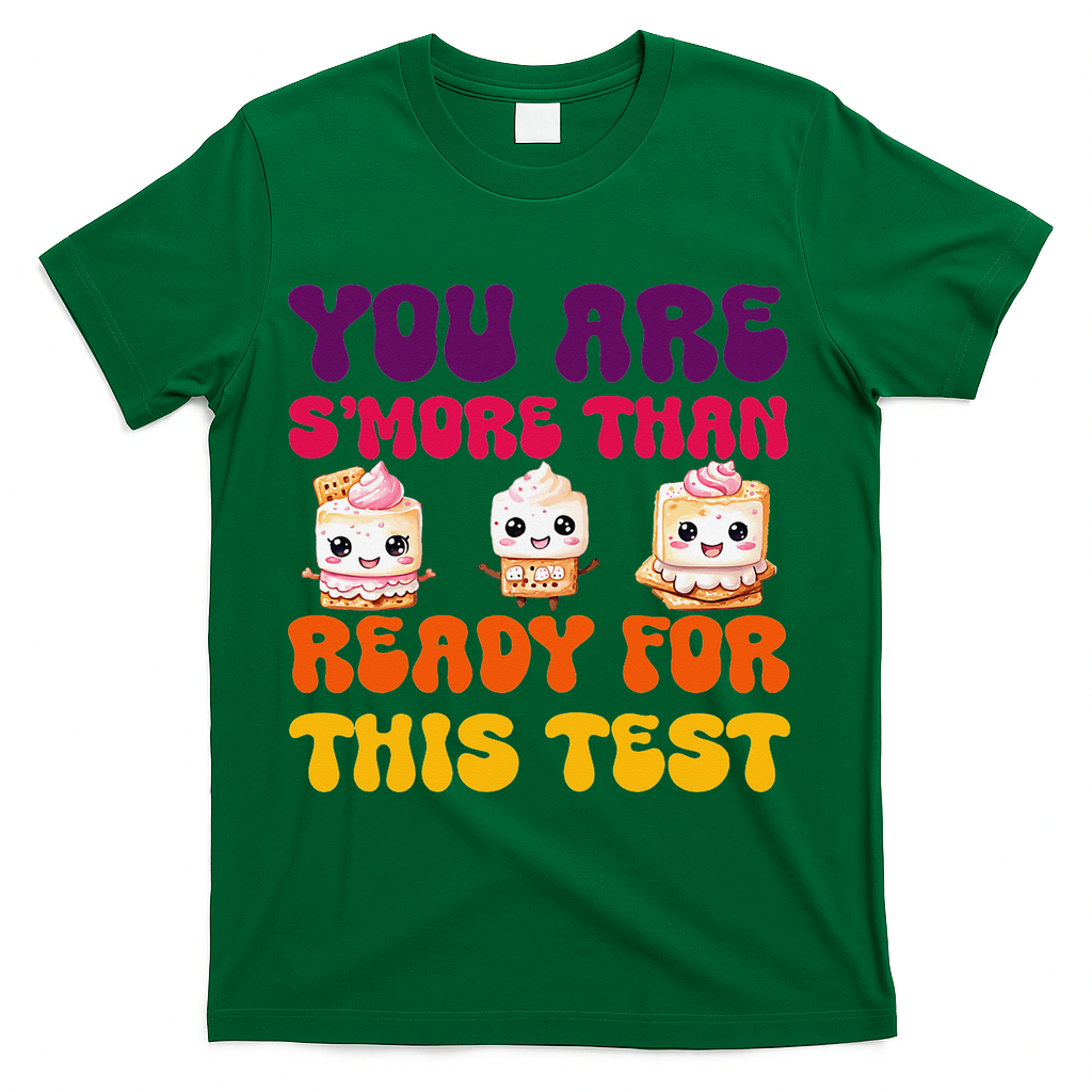 You Are Smore Than Ready For This Test Test Day Cute Smore T-Shirt - Green