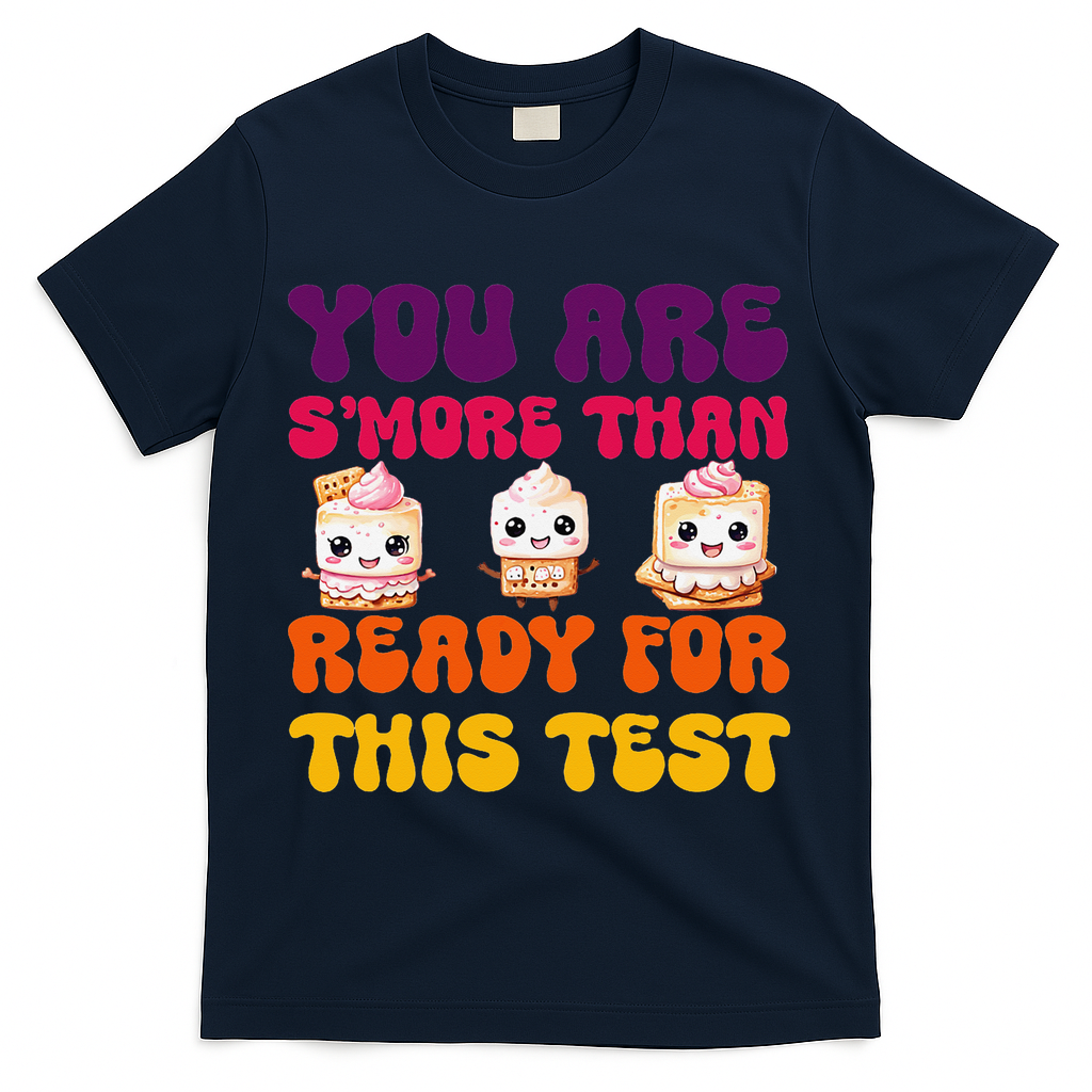 You Are Smore Than Ready For This Test Test Day Cute Smore T-Shirt - Navy