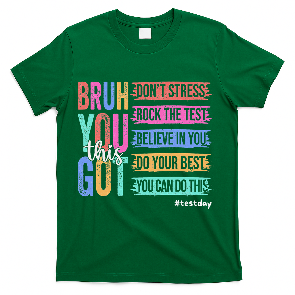 You Got This DonT Stress Rock The Test Test Day T-Shirt - Green