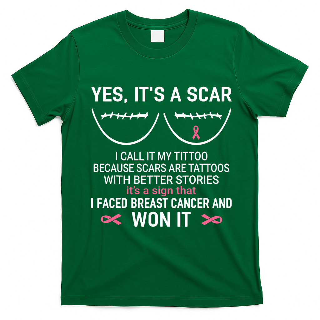 Yes ItS A Scar I Call It My Tittoo T-Shirt - Irish Green
