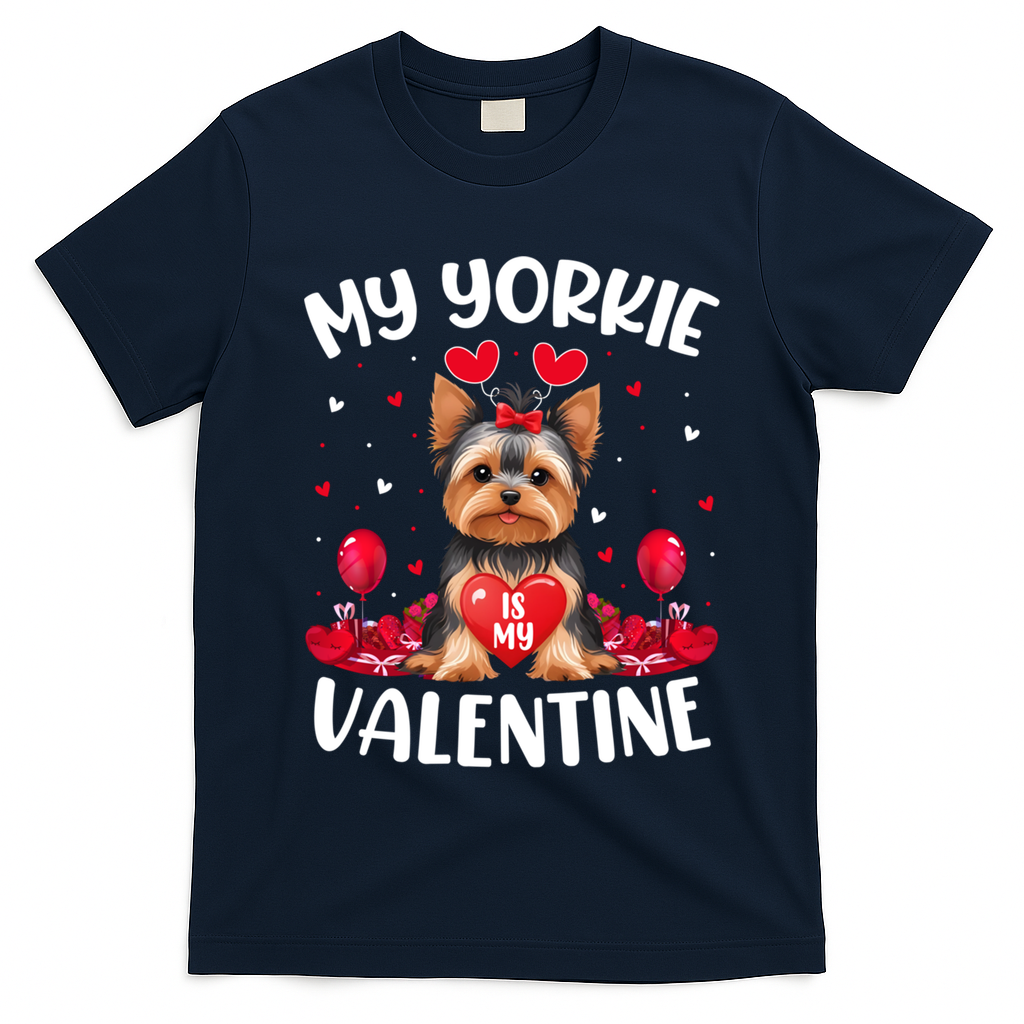 Yorkie Is My Valentine Love Heart Yorkie Dog Valentines Day Cute Gift T-Shirt