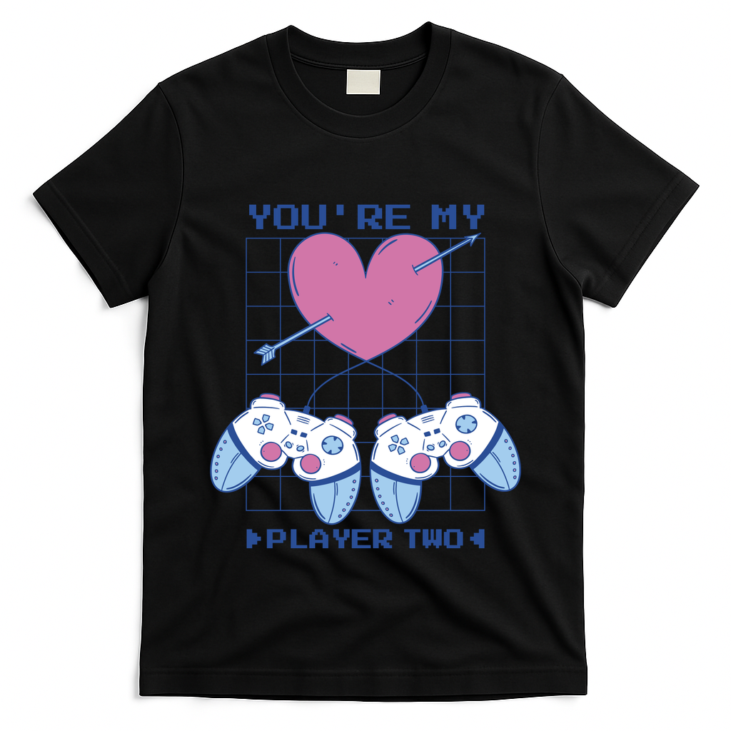You're My Player Two Gamer T-Shirt