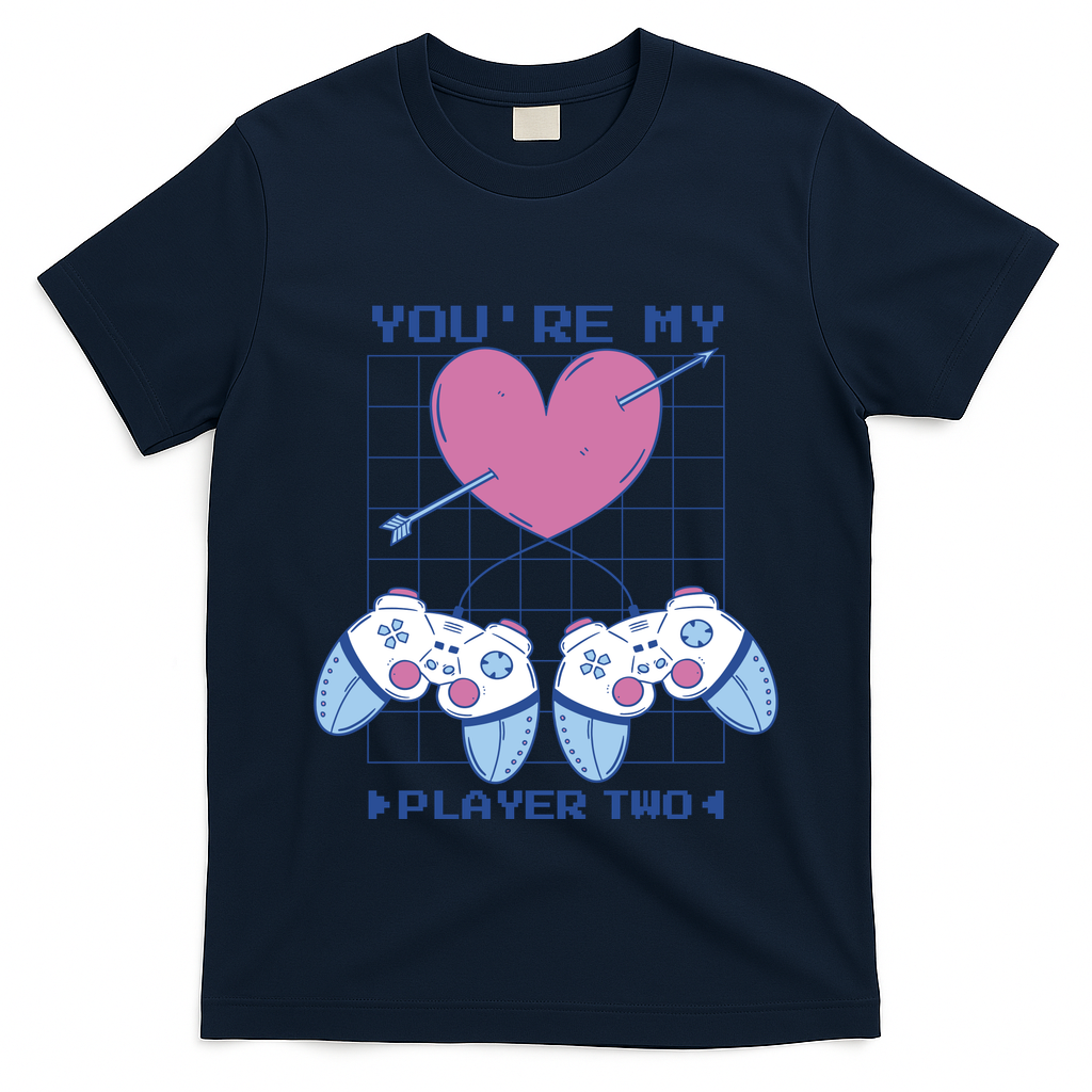 You're My Player Two Gamer T-Shirt