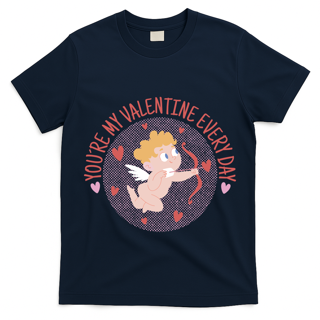 You're My Valentine Everyday Cupid T-Shirt