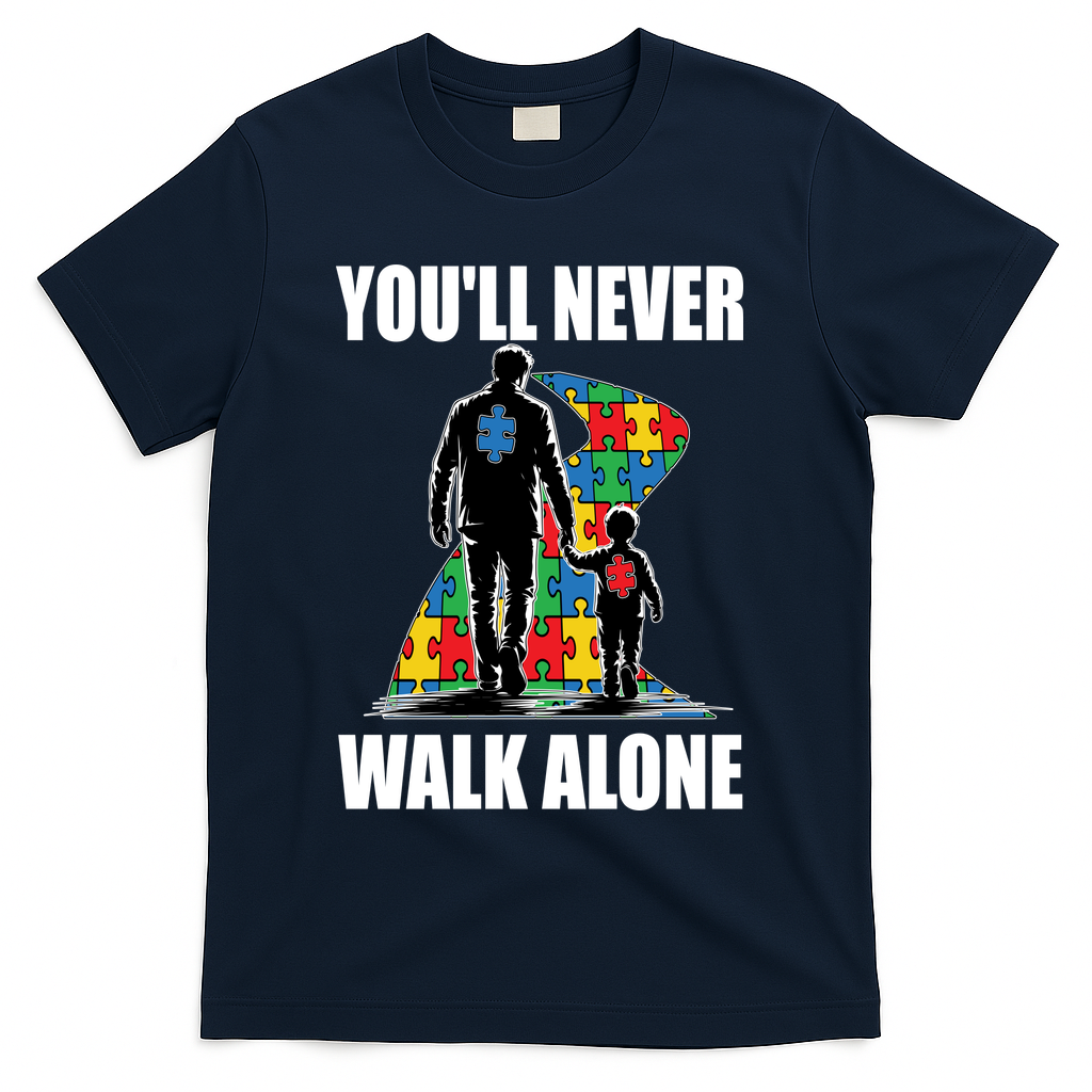 You'll Never Walk Alone Autism Awareness Dad T-Shirt - Navy