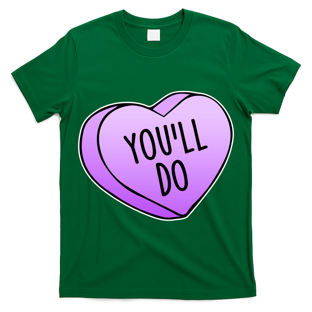 Funny Valentine's Day You'll Do Candy Heart Anti-Valentine T-Shirt