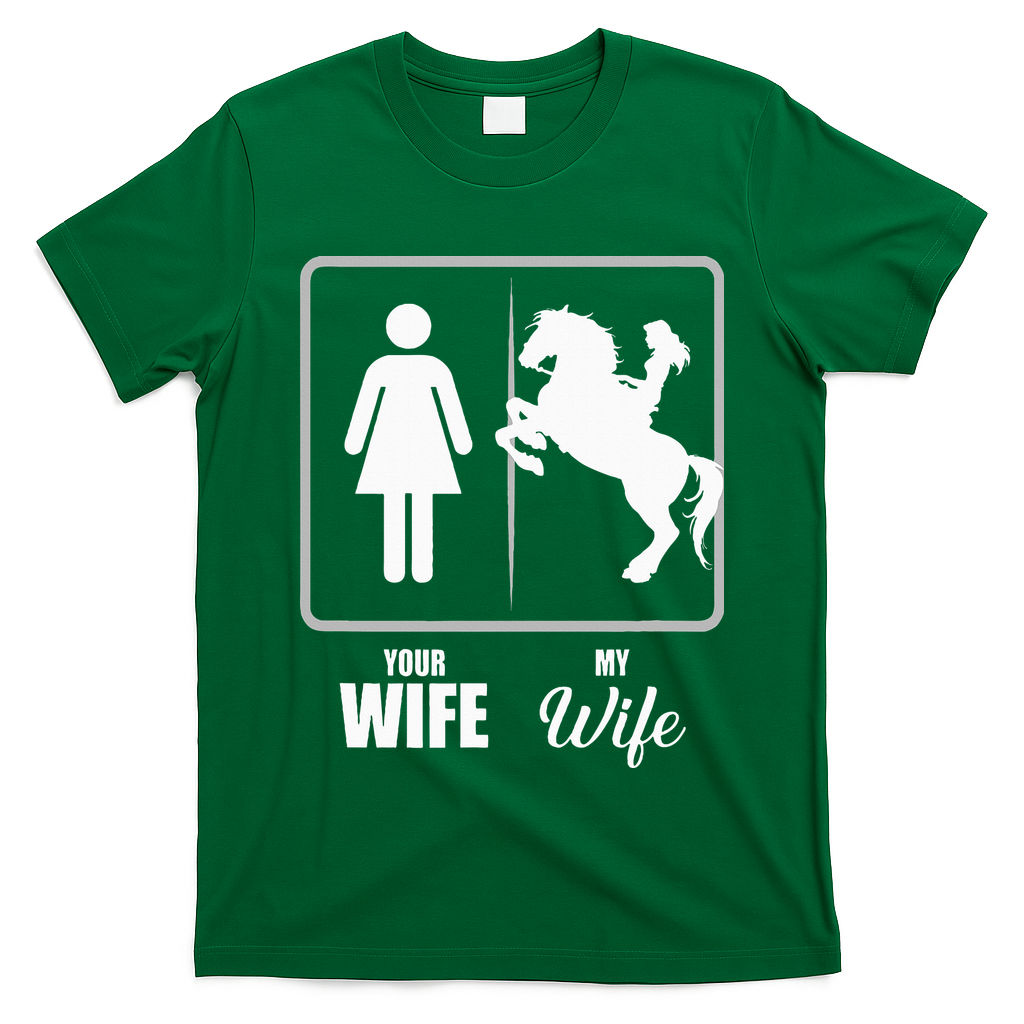 Your Wife My Wife Horse Wife Valentine T-Shirt