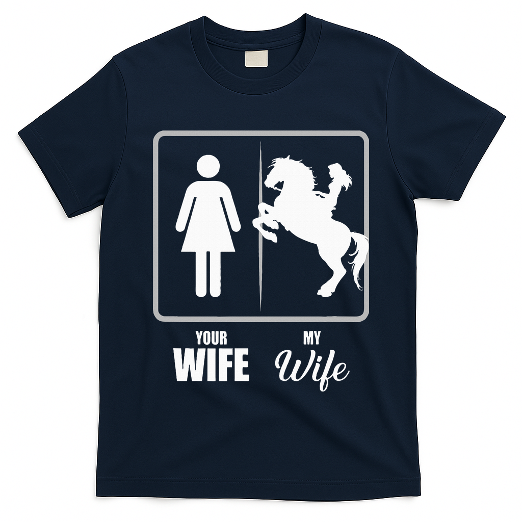 Your Wife My Wife Horse Wife Valentine T-Shirt