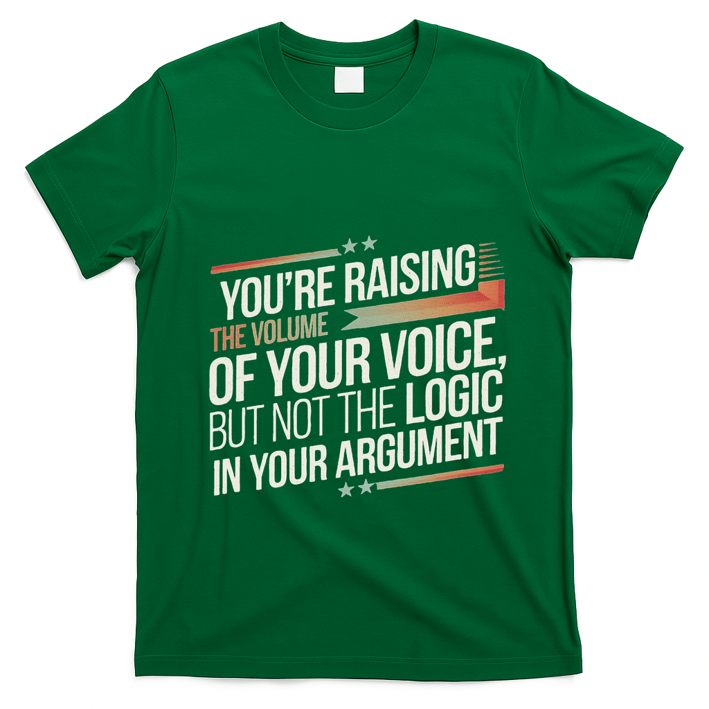Zelensky Trump You’Re Raising The Volume Of Your Voice T-Shirt - Irish Green
