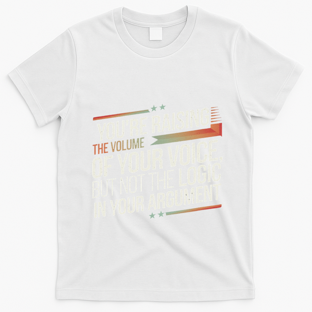 Zelensky Trump You’Re Raising The Volume Of Your Voice T-Shirt - White