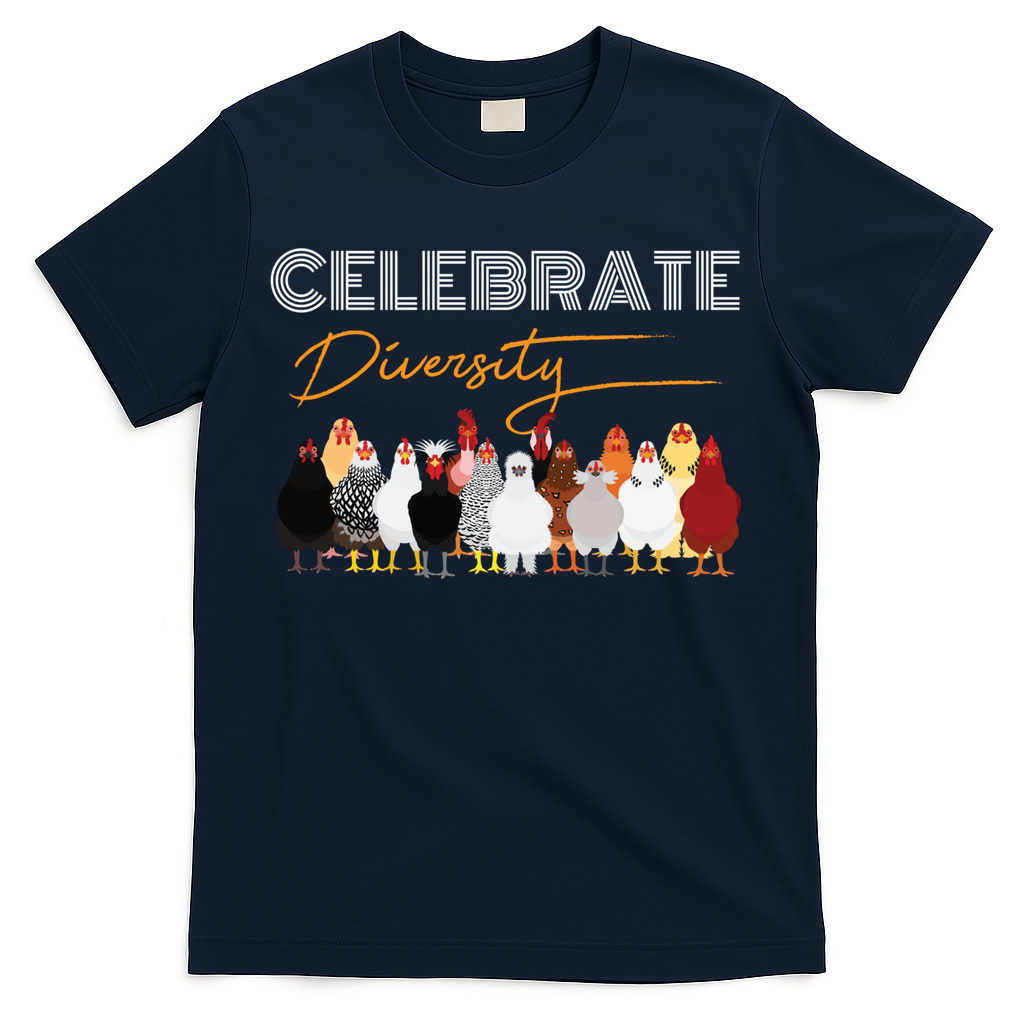 Celebrate Diversity Chickens Funny Graphic Tee Chicken Cute Gift T-Shirt
