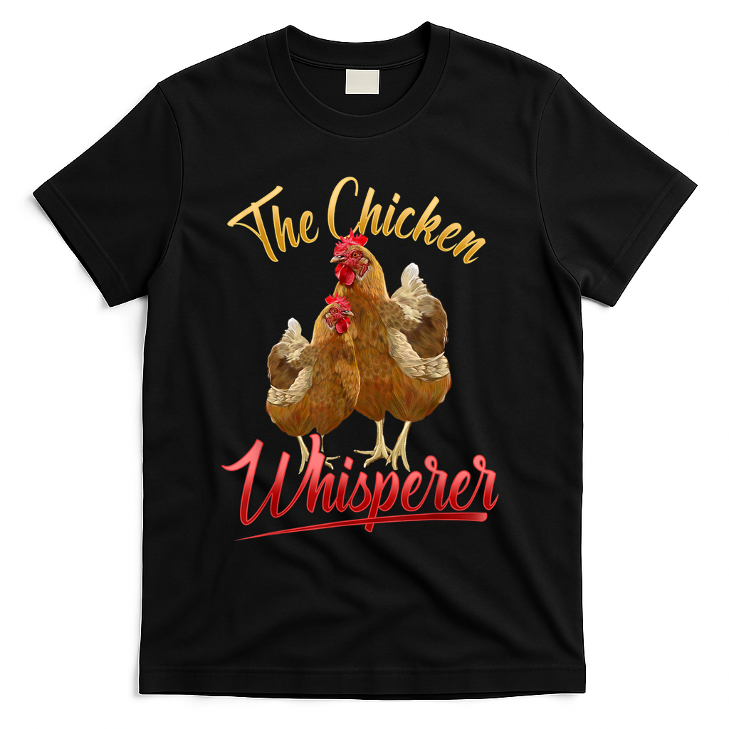 The Chicken Whisperer Funny Chicken Lover Farming T-Shirt