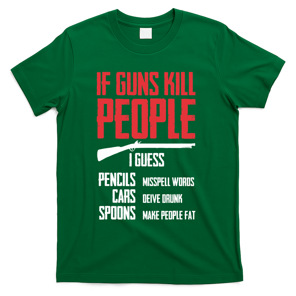 If Guns Kill People I Guess Pencils Misspell Words Cars T-Shirt