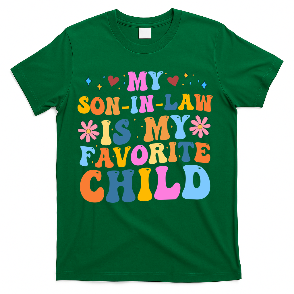 My Son In Law Is My Favorite Child Funny Cute Mom T-Shirt