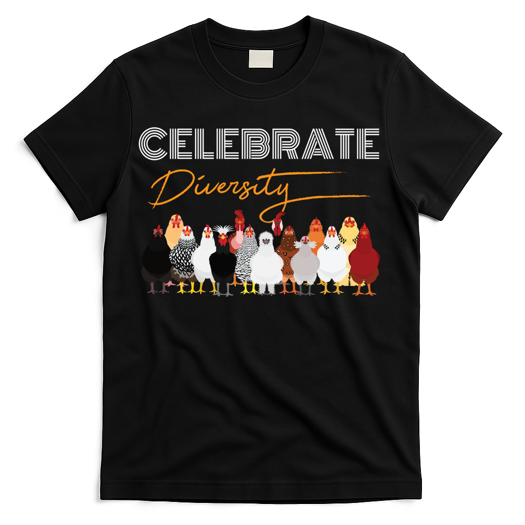 Celebrate Diversity Chickens Funny Graphic Tee Chicken Cute Gift T-Shirt