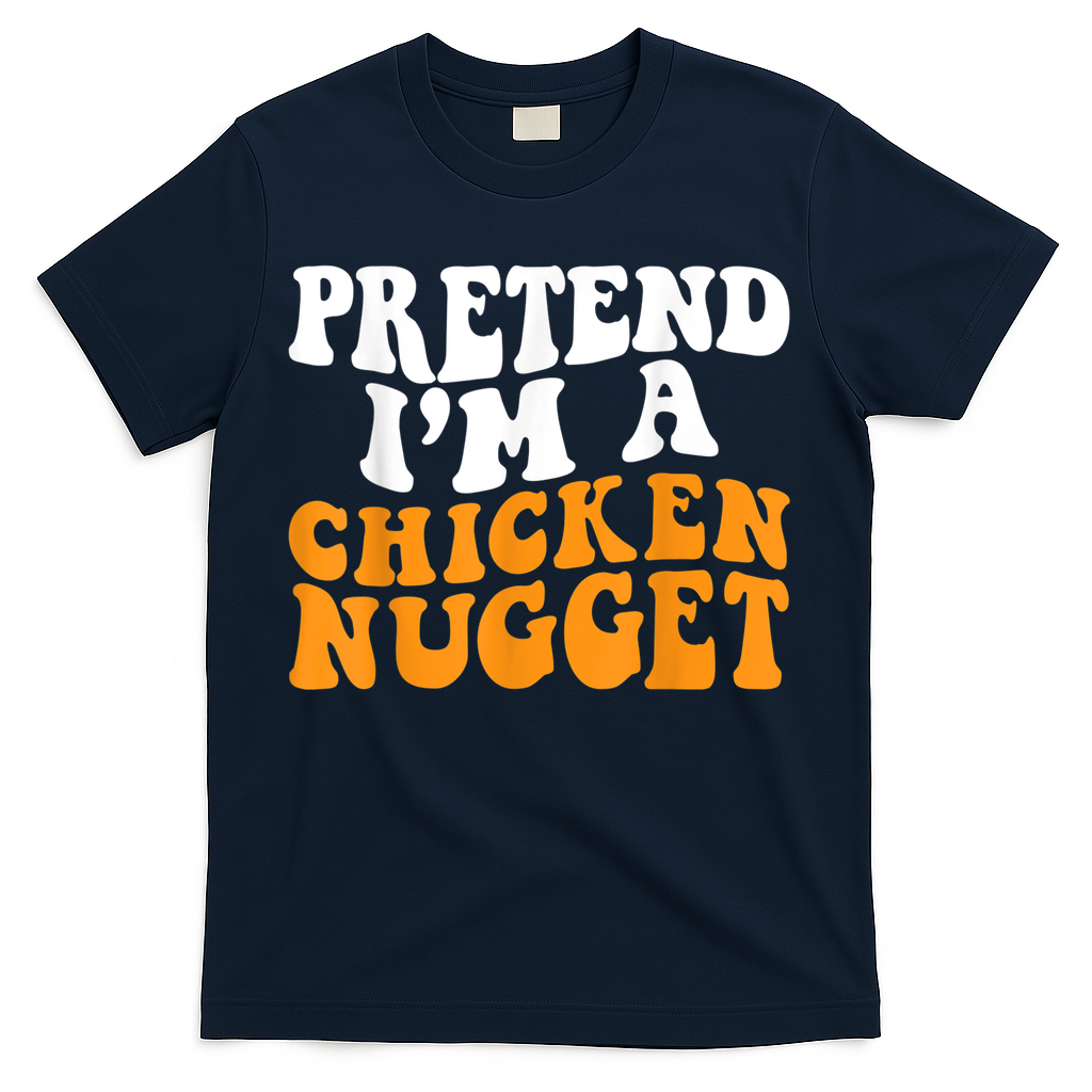 Chicken Lazy Halloween Costume Pretend I'M A Chicken Nugget T-Shirt