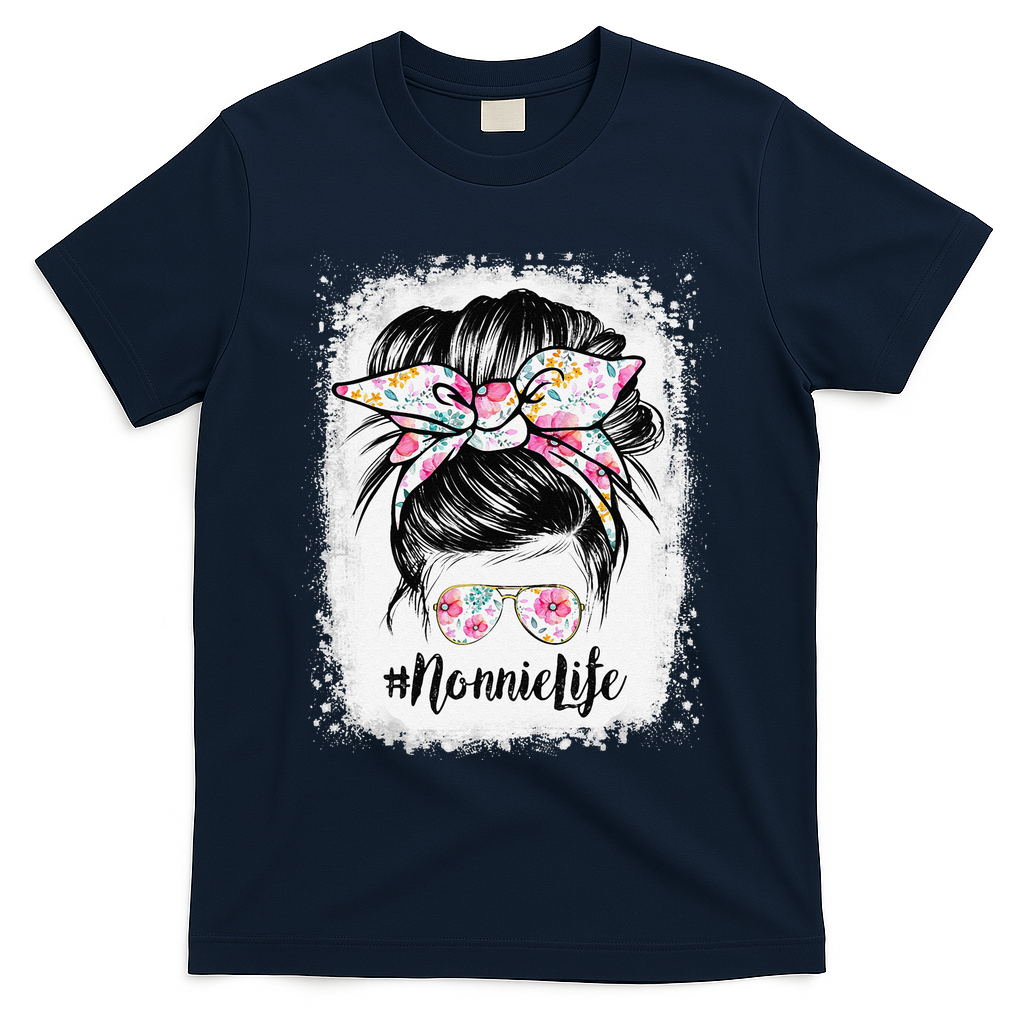 Bleached Nonnie Life Messy Hair Bun Floral Mother's Day T-Shirt