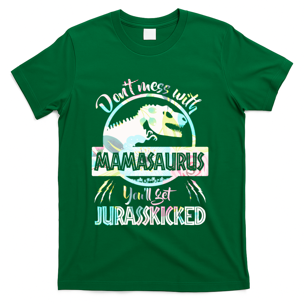 Don't Mess With Mamasaurus T-Shirt