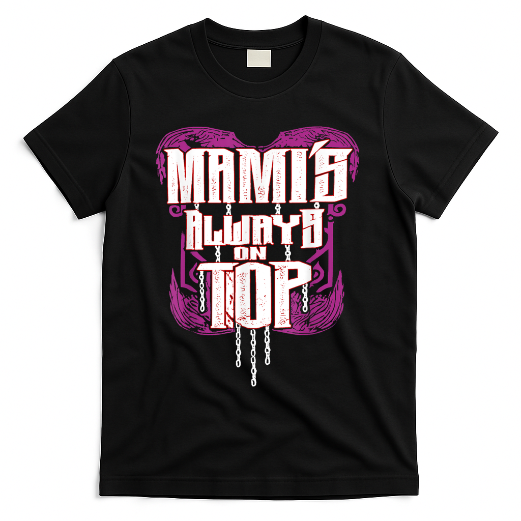 Mami’S Always On Top Funny Mom T-Shirt