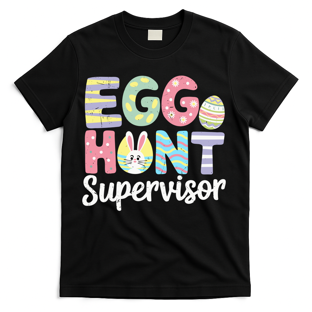 Easter Egg Hunt Supervisor Funny Mom Dad T-Shirt