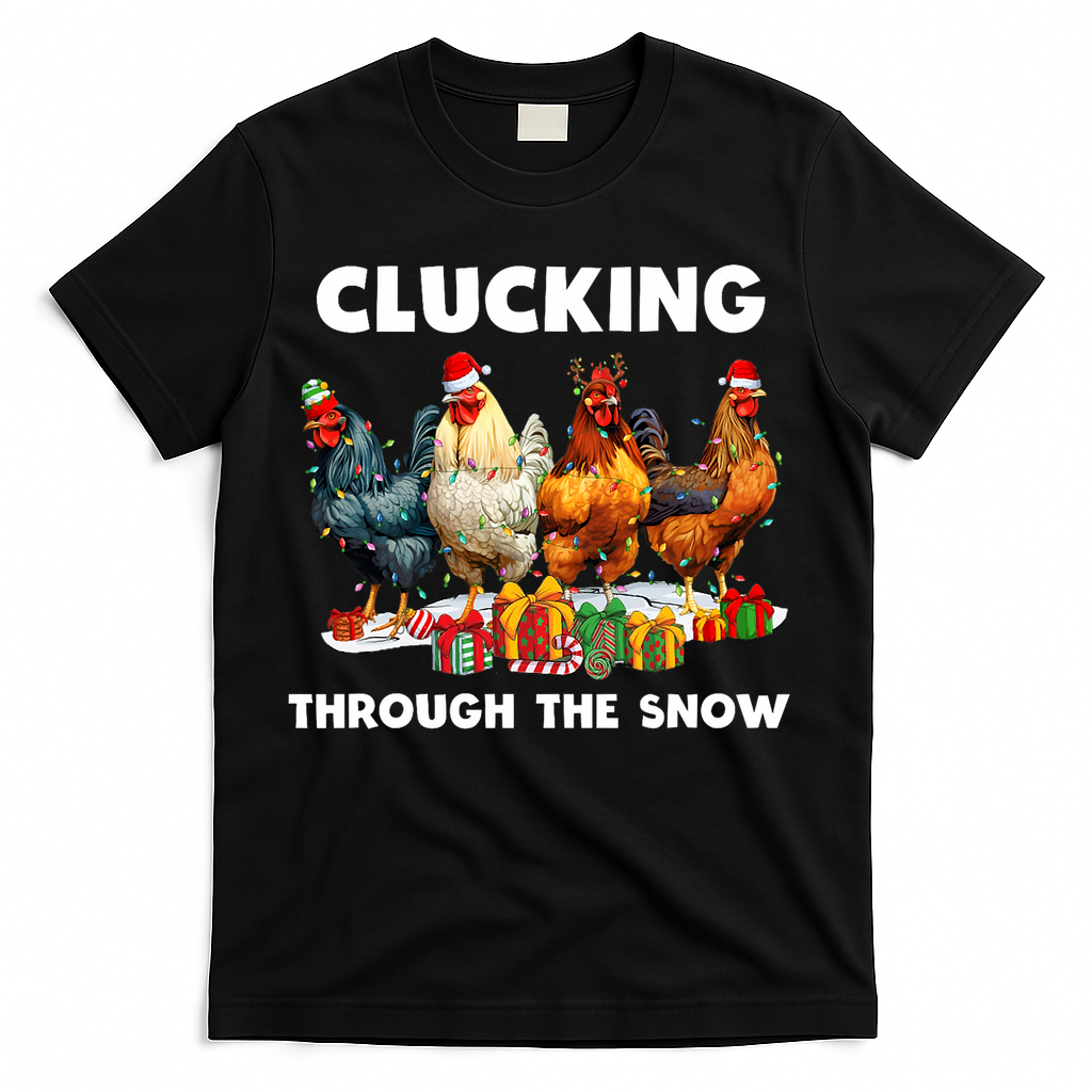 Clucking Through The Snow Funny Chicken Merry Christmas T-Shirt