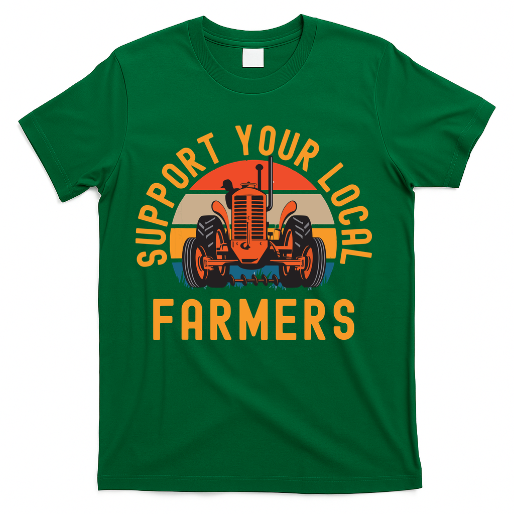 Support Your Local Farmers Farm And Ranch Life Tractor T-Shirt