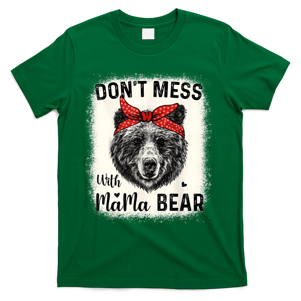 Don't Mess With Mama Bear Funny Mom Bleached Mothers Day T-Shirt