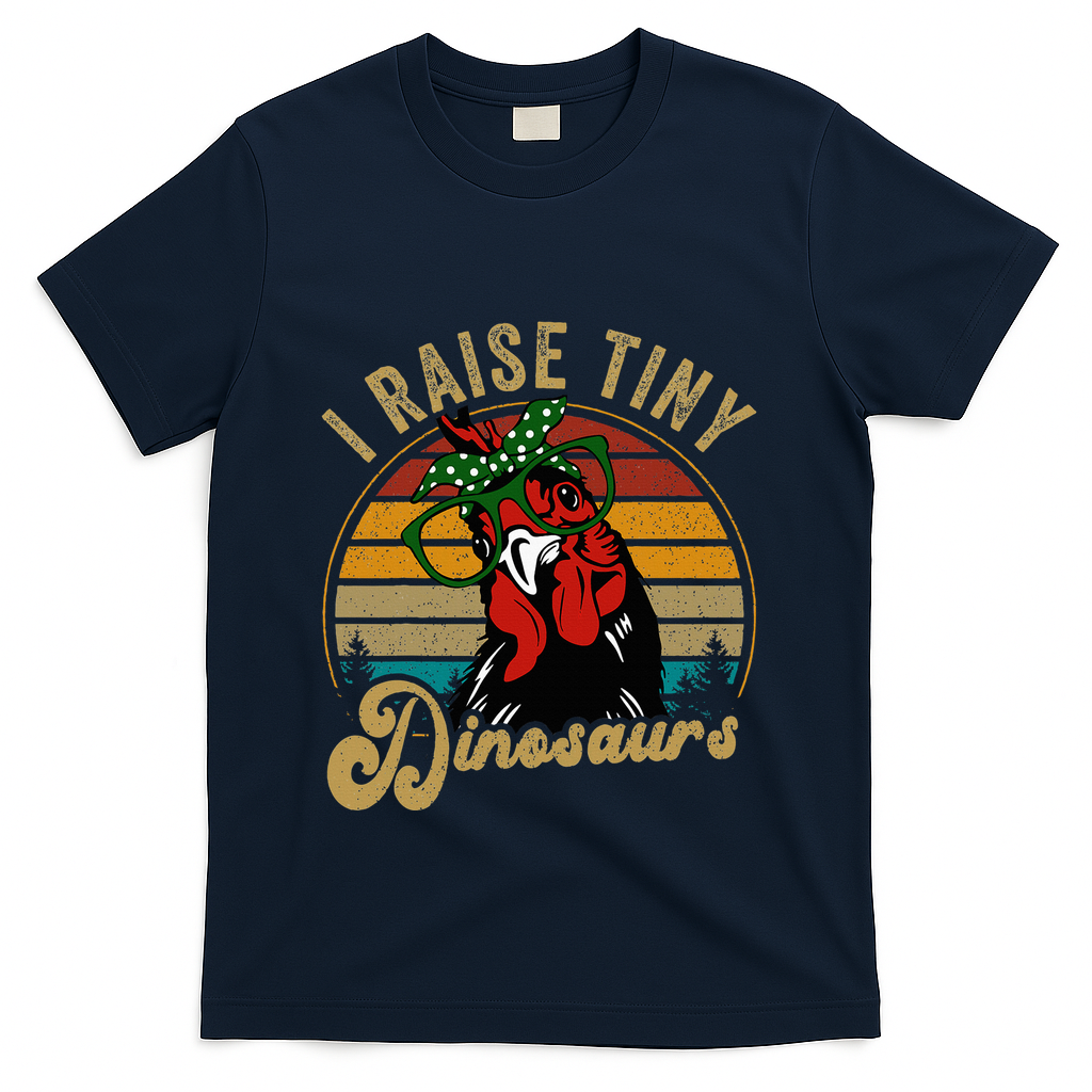 Chicken I Raise Tiny Dinosaurs Funny Mama Hen Farm Mom T-Shirt