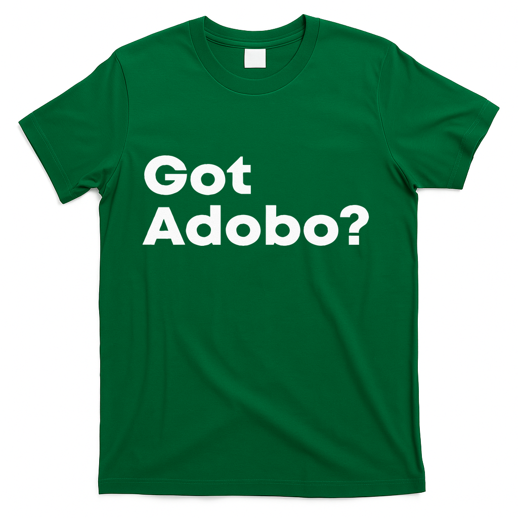 Got Adobo Filipino Cuisine Philippines Pinoy Chicken Pork T-Shirt