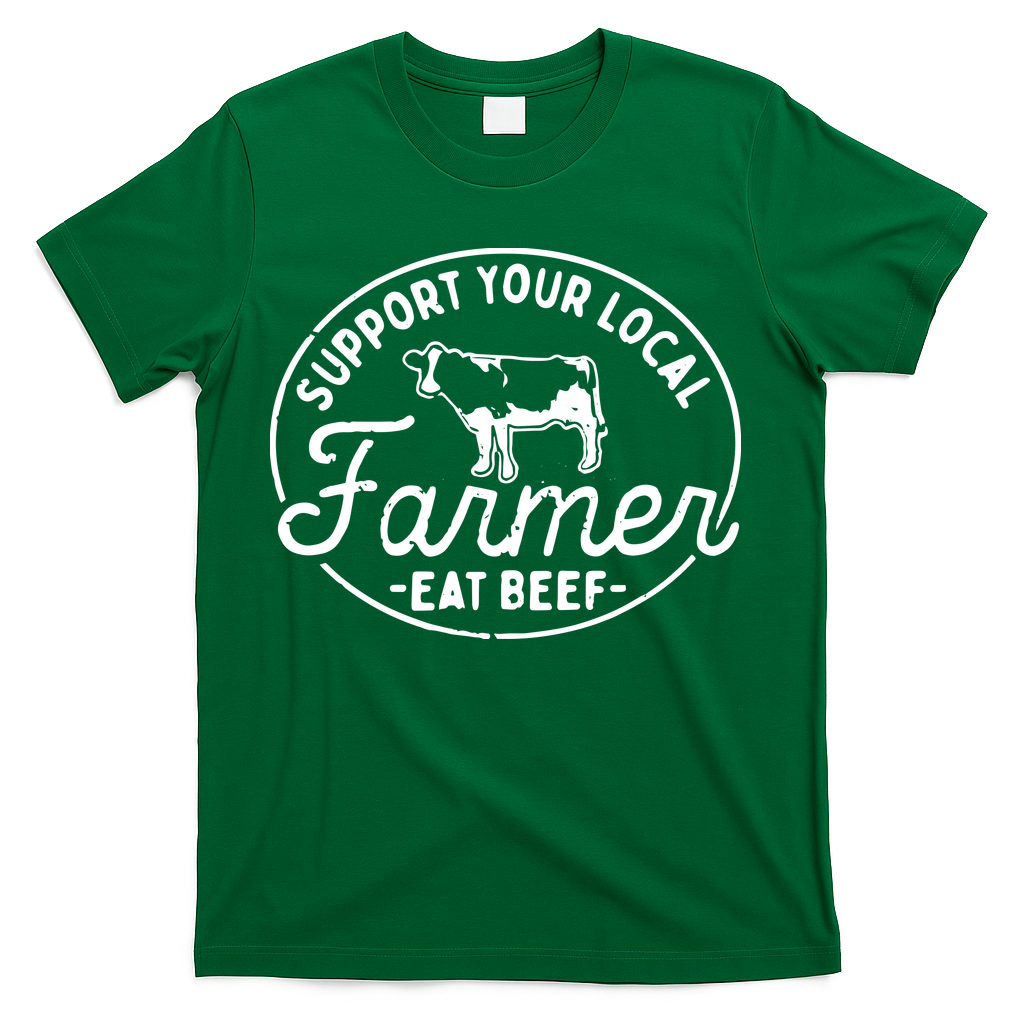Support Your Local Farmer Eat Beef T-Shirt